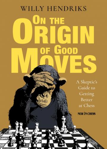 Carte, On the Origin of Good Moves: A Skeptic s Guide de la Chess Events Srl