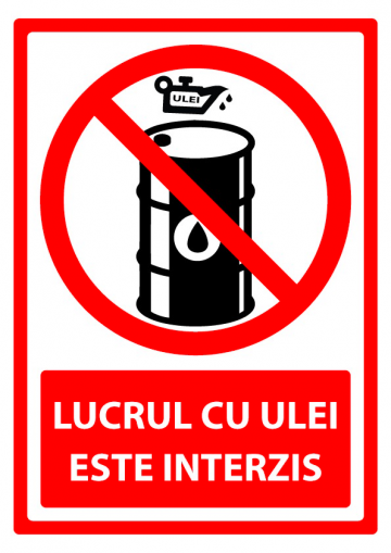 Indicator pentru lucrul cu ulei este interzis