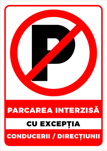 Indicator parcare interzisa cu exceptia conducerii