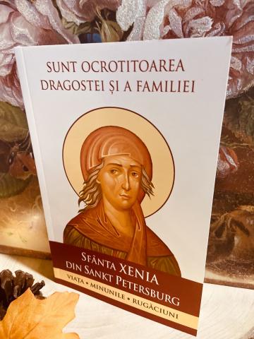 Carte Sunt ocrotitoarea dragostei si a familiei Sfanta Xenia