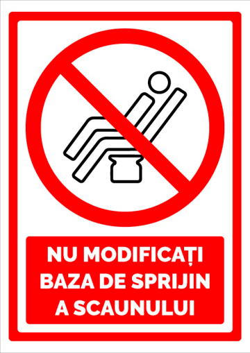 Indicator nu modificati baza de sprijin a scaunului