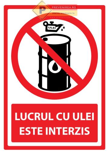 Semn lucru cu ulei este interzis de la Prevenirea Pentru Siguranta Ta G.I. Srl