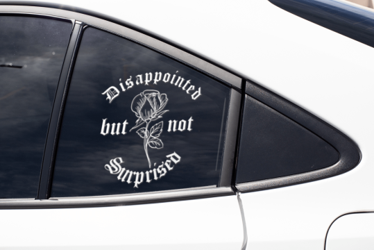 Sticker auto - Disappoined but not surprised de la Elvis Fit Enterprises Srl