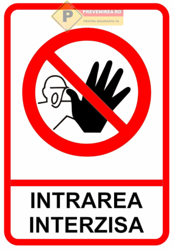 Indicatoare intrare interzisa - semnalizare clara